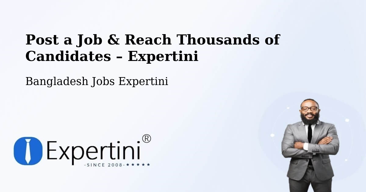 Post a Job in Gaibandha – Hire the Right Talent - Gaibandha, Bangladesh Jobs Expertini