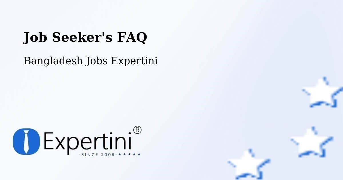 Job Seeker FAQ – Gaibandha - Bangladesh Jobs Expertini
