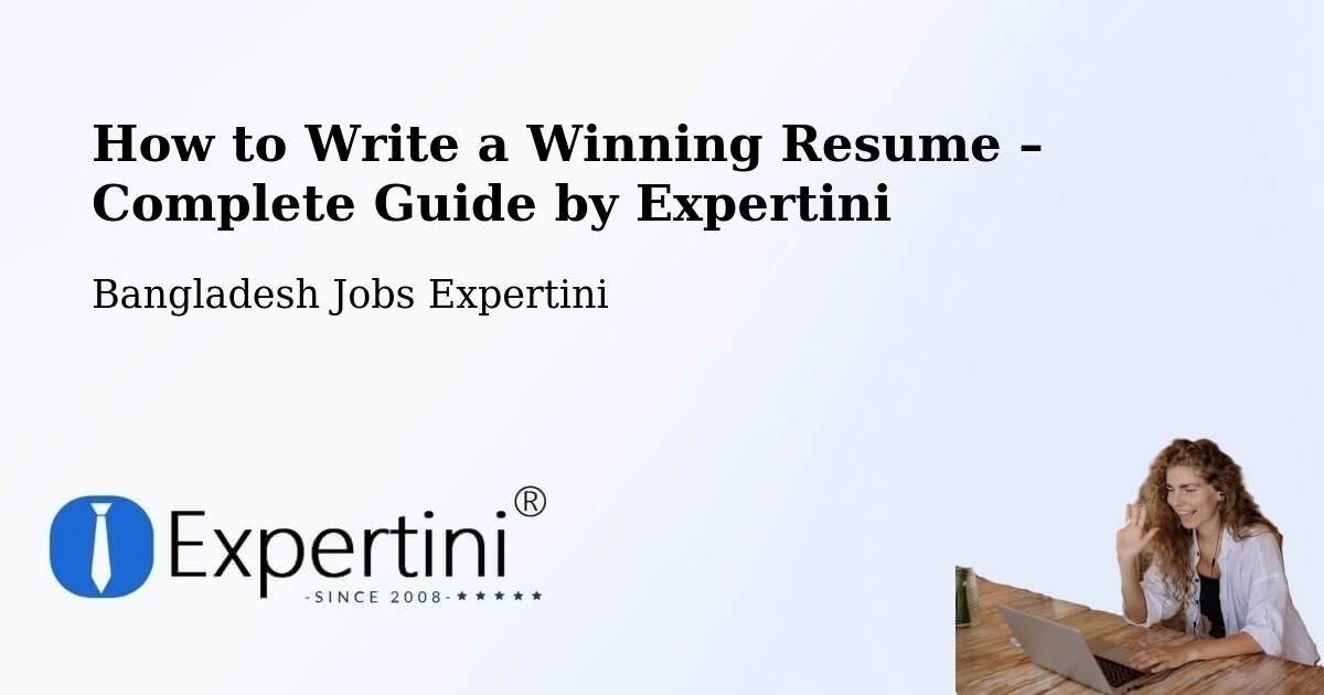Resume Writing Guide for Job Seekers – Gaibandha - Gaibandha, Bangladesh Jobs Expertini